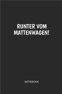 Runter Vom Mattenwagen Notebook