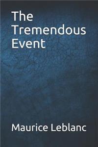 The Tremendous Event