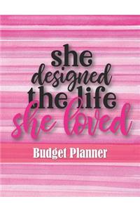 She Designed the Life She Loved Budget Planner: A Simple 52-week Journal for Women and Beginners to Track Income and Expenses, Set Financial Goals, and Create a Budget