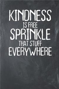 Kindness is Free Sprinkle That Stuff Everywhere