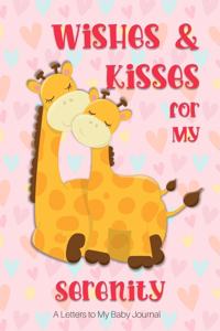 Wishes & Kisses for My Serenity