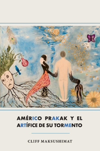 Americo Prakak y el Artfice de su Tormento