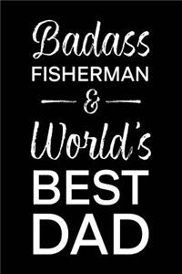 Badass Fisherman & World's Best Dad