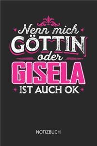 Nenn mich Göttin oder - Gisela - ist auch OK - Notizbuch