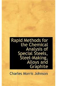 Rapid Methods for the Chemical Analysis of Special Steels, Steel-Making, Alloys and Graphite