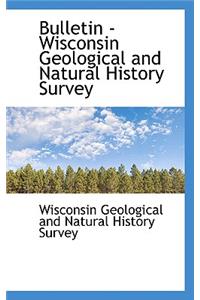 Bulletin - Wisconsin Geological and Natural History Survey
