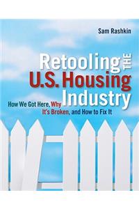 Retooling the U.S. Housing Industry