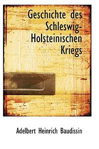 Geschichte Des Schleswig-Holsteinischen Kriegs
