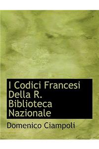 I Codici Francesi Della R. Biblioteca Nazionale