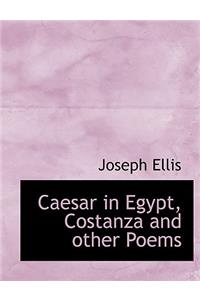 Caesar in Egypt, Costanza and Other Poems