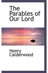 The Parables of Our Lord