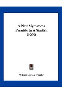 A New Myzostoma Parasitic In A Starfish (1905)
