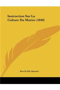 Instruction Sur La Culture Du Murier (1840)
