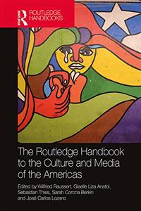 Routledge Handbook to the Culture and Media of the Americas