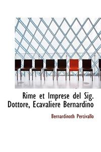 Rime Et Imprese del Sig. Dottore, Ecavaliere Bernardino