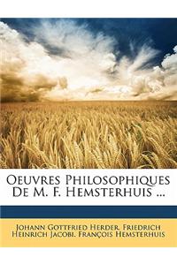 Oeuvres Philosophiques de M. F. Hemsterhuis ...