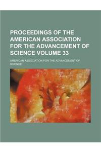 Proceedings of the American Association for the Advancement of Science Volume 33