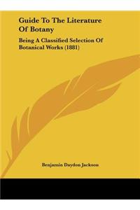 Guide to the Literature of Botany