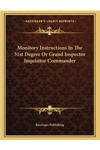 Monitory Instructions in the 31st Degree or Grand Inspector Inquisitor Commander