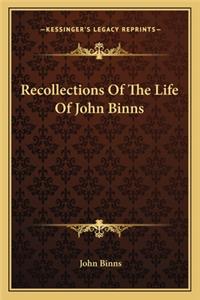 Recollections of the Life of John Binns