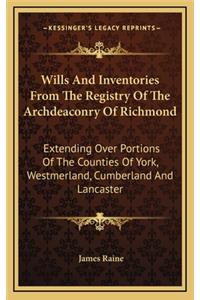 Wills and Inventories from the Registry of the Archdeaconry of Richmond
