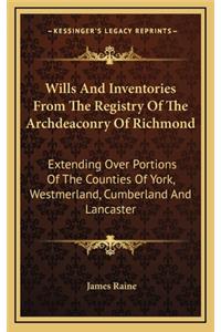 Wills and Inventories from the Registry of the Archdeaconry of Richmond