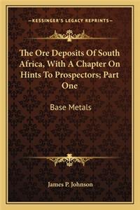 Ore Deposits of South Africa, with a Chapter on Hints to Prospectors; Part One