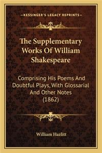 The Supplementary Works Of William Shakespeare