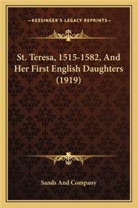 St. Teresa, 1515-1582, and Her First English Daughters (1919st. Teresa, 1515-1582, and Her First English Daughters (1919) )