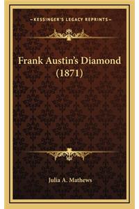 Frank Austin's Diamond (1871)