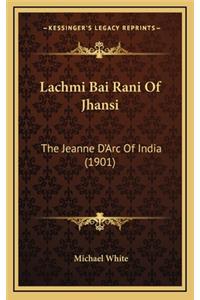 Lachmi Bai Rani of Jhansi