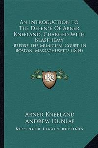 Introduction to the Defense of Abner Kneeland, Charged with Blasphemy