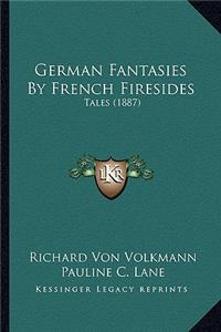 German Fantasies by French Firesides