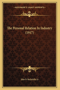 The Personal Relation In Industry (1917)
