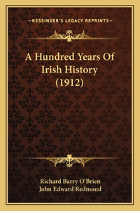 Hundred Years Of Irish History (1912)