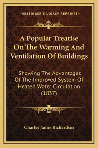 Popular Treatise On The Warming And Ventilation Of Buildings