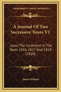 A Journal Of Two Successive Tours V1