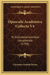 Opuscula Academica Collecta V4