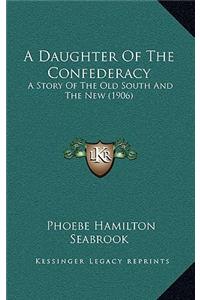 A Daughter Of The Confederacy