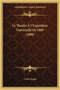 Theatre A L'Exposition Universelle De 1889 (1890)