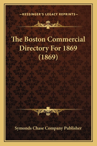 The Boston Commercial Directory For 1869 (1869)