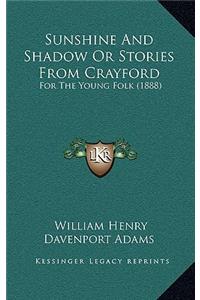 Sunshine And Shadow Or Stories From Crayford