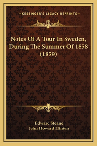 Notes Of A Tour In Sweden, During The Summer Of 1858 (1859)