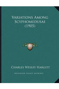 Variations Among Scyphomedusae (1905)