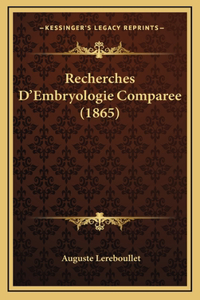 Recherches D'Embryologie Comparee (1865)