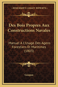 Des Bois Propres Aux Constructions Navales