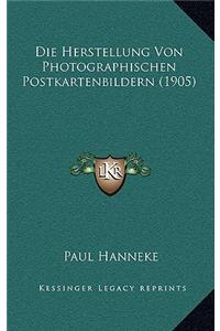 Die Herstellung Von Photographischen Postkartenbildern (1905)