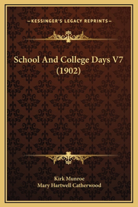 School And College Days V7 (1902)