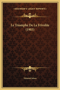 Le Triomphe De La Frivolite (1903)