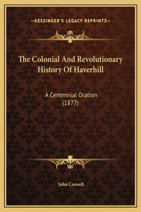 The Colonial And Revolutionary History Of Haverhill